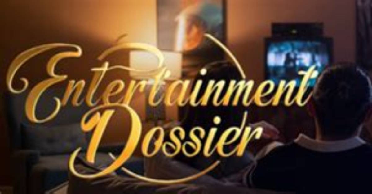 Entertainment Dossier